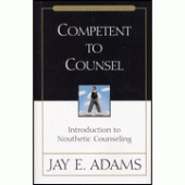 Competent to Counsel By Jay E. Adams 